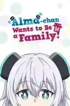 Alma-chan Wants to Be a Family!